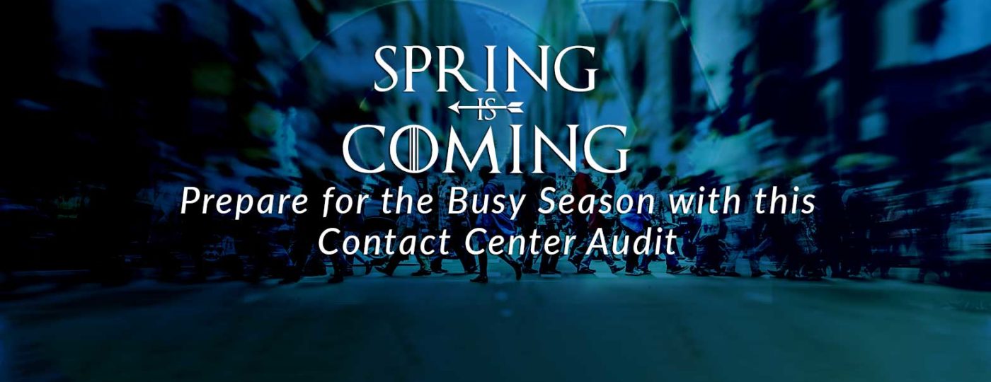 picture of people rushing across street with the words Spring is Coming Prepare for the busy Season with this Contact Center Audit