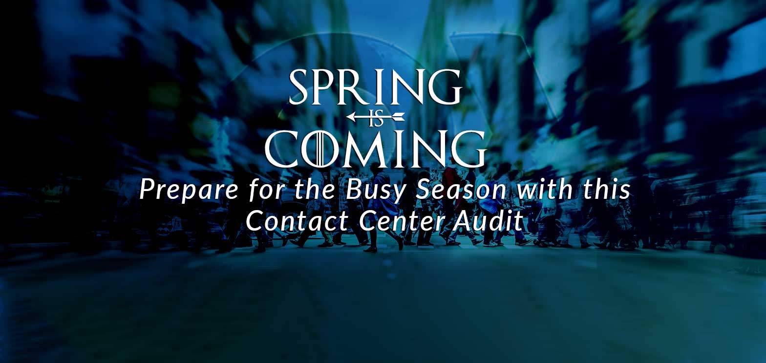 picture of people rushing across street with the words Spring is Coming Prepare for the busy Season with this Contact Center Audit